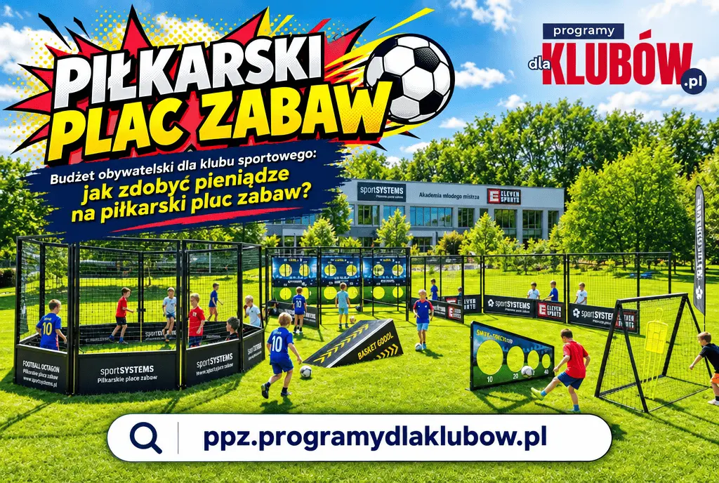 Budżet obywatelski dla klubu sportowego - jak zdobyć pieniądze na piłkarski plac zabaw